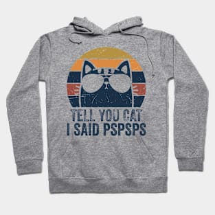 Tell Your Cat I Said Pspsps Retro Hoodie